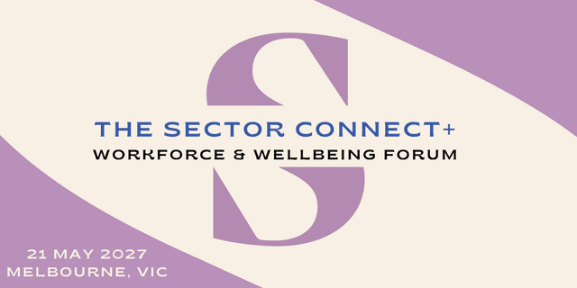 The Sector Connect + ECEC Workforce and Wellbeing Forum 2027