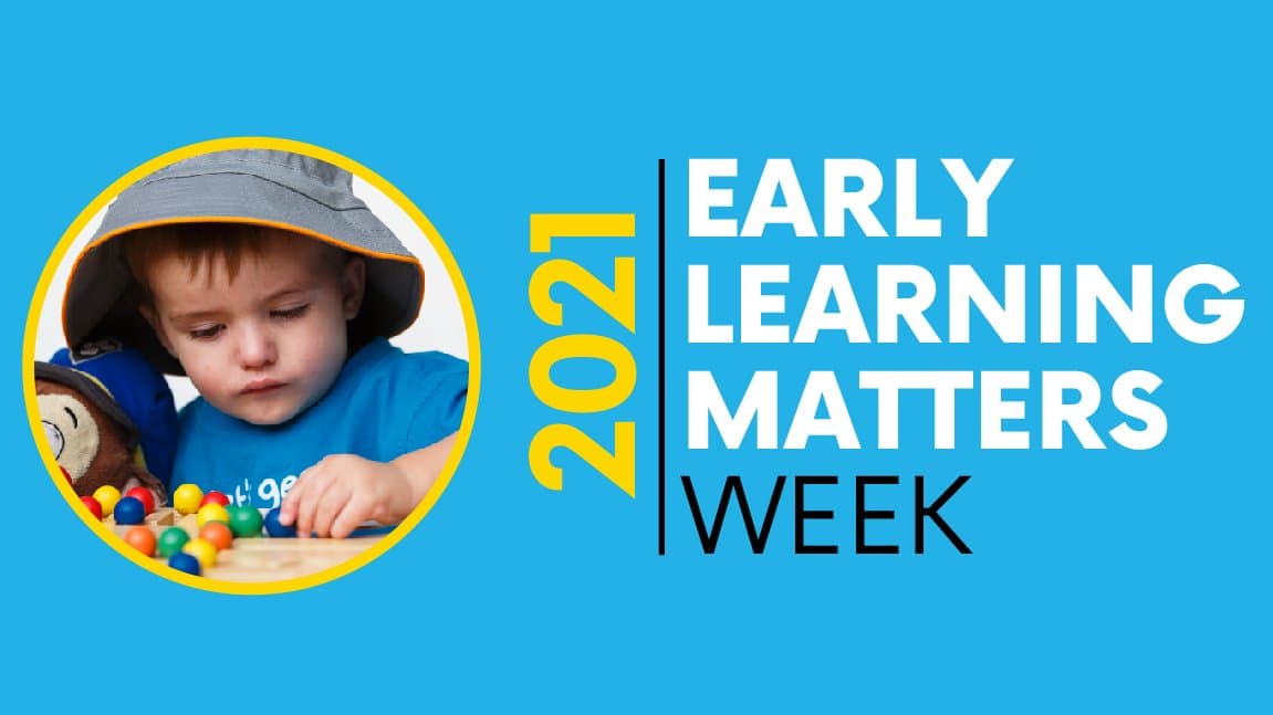 Are you ready for Early Learning Matters Week 2021?