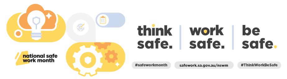 Think Safe. Work Safe. Be Safe – National Safe Work Month now underway