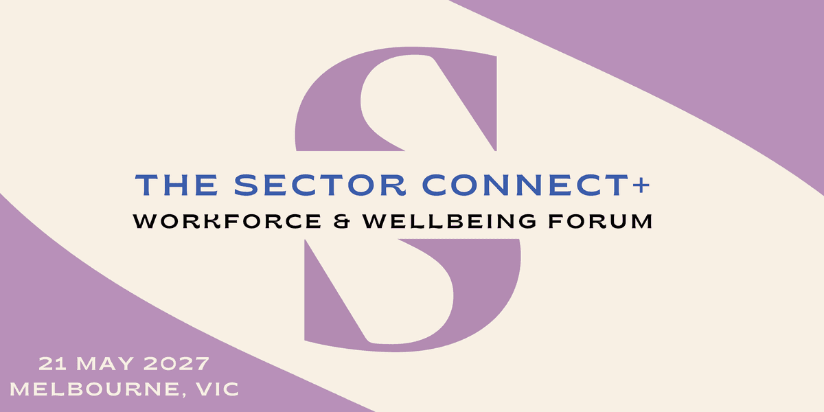 The Sector Connect + ECEC Workforce and Wellbeing Forum 2027